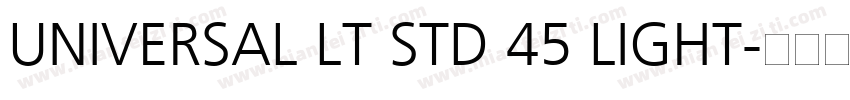 UNIVERSAL LT STD 45 LIGHT字体转换